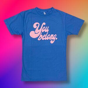 "You Belong" t-shirt - NWOT